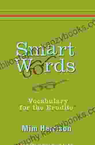 Smart Words: Vocabulary For The Erudite