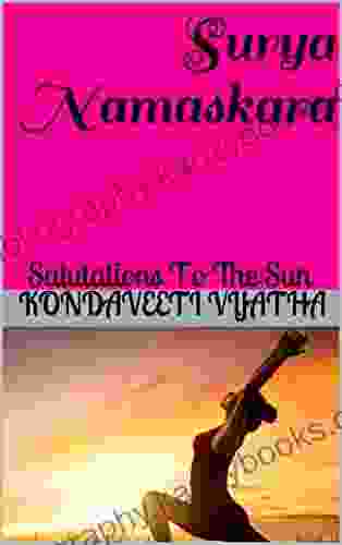 Surya Namaskara: Salutations To The Sun