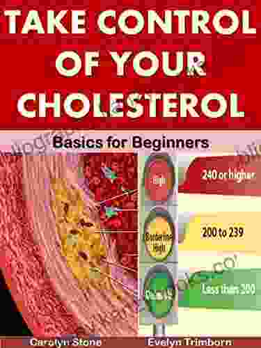 Take Control Of Your Cholesterol: Basics For Beginners (Health Matters 2)