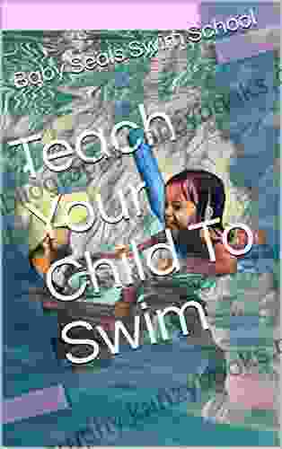 Teach Your Child To Swim