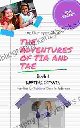 The Adventures Of Tia And Tae: Meeting Octavia