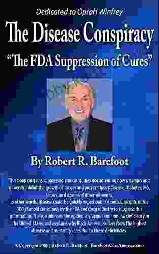 The Disease Conspiracy: The FDA Suppression Of Cures