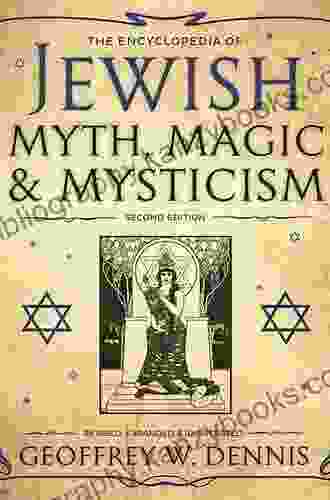 The Encyclopedia Of Jewish Myth Magic Mysticism: Second Edition