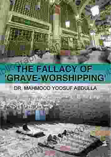 The Fallacy Of Grave Worshipping Dr Mahmood Yoosuf Abdulla