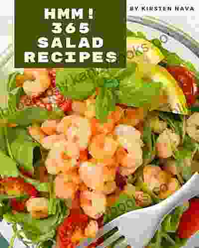 Hmm 365 Salad Recipes: A Salad Cookbook That Novice Can Cook