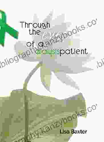 Through The Eyes Of A Dialysis Patient