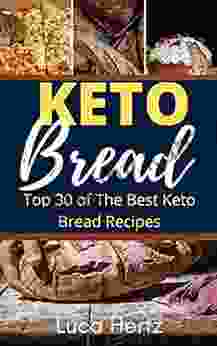 Keto Bread: Top 30 Of The Best Keto Bread Recipes