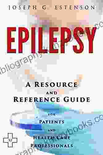 Epilepsy A Reference Guide (BONUS DOWNLOADS) (The Hill Resource And Reference Guide 176)