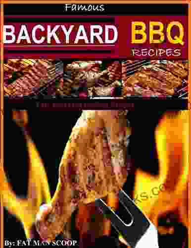 Famous Backyard BBQ Recipes:: The Greatest BBQ Chicken Recipes for the Backyard Griller (1)