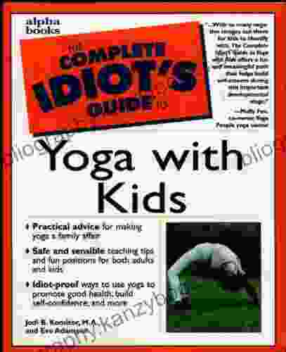 The Complete Idiot S Guide To Yoga With Kids