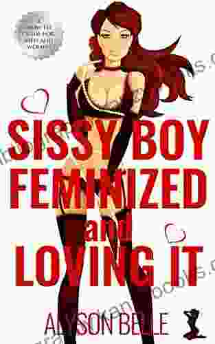 Sissy Boy: Feminized and Loving It