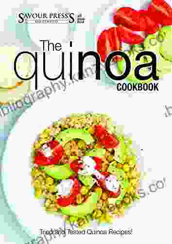 The Quinoa Cookbook: Easy And Delicious Quinoa Recipes