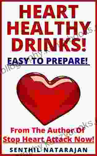 Heart Healthy Drinks Easy To Prepare From The Author Of Stop Heart Attack Now