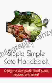 The Official Stupid Simple Keto Handbook: Ketogenic diet beginners guide shopping lists meal plans recipes and more