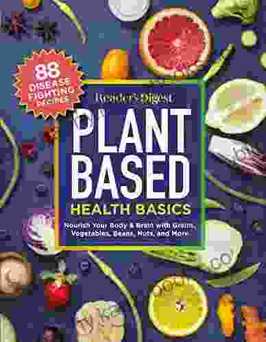 Reader S Digest Plant Based Health Basics: Nourish Your Body And Brain With Grains Vegetables And More