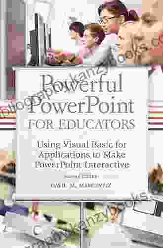 Powerful PowerPoint For Educators: Using Visual Basic For Applications To Make PowerPoint Interactive 2nd Edition