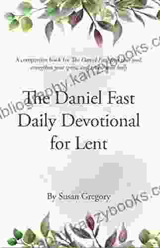 The Daniel Fast Daily Devotional For Lent