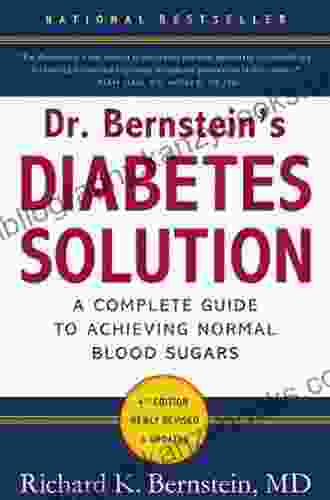 Dr Bernstein S Diabetes Solution: The Complete Guide To Achieving Normal Blood Sugars