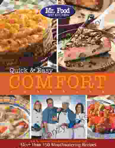 Mr Food Test Kitchen Quick Easy Comfort Cookbook: More Than 150 Mouthwatering Recipes