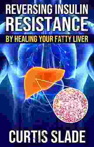 Reversing Insulin Resistance: By Healing Your Fatty Liver