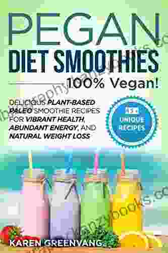 Pegan Diet Smoothies: 100% VEGAN : Delicious Plant Based Paleo Smoothie Recipes for Vibrant Health Abundant Energy and Natural Weight Loss (Vegan Paleo 2)