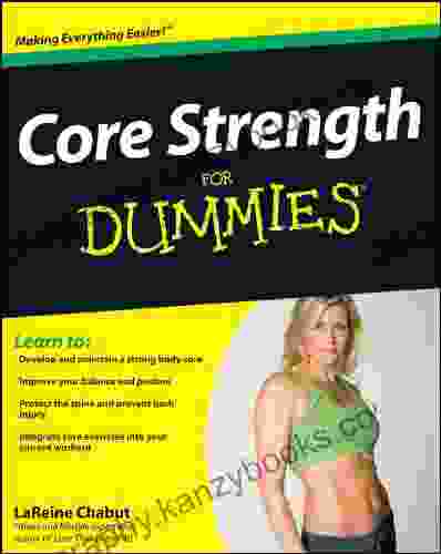 Core Strength For Dummies LaReine Chabut