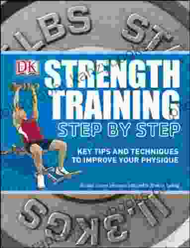 Strength Training Step By Step (DK Essential Skills)