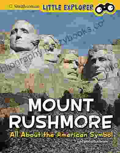 Mount Rushmore: All about the American Symbol (Smithsonian Little Explorer: Little Historian American Symbols)