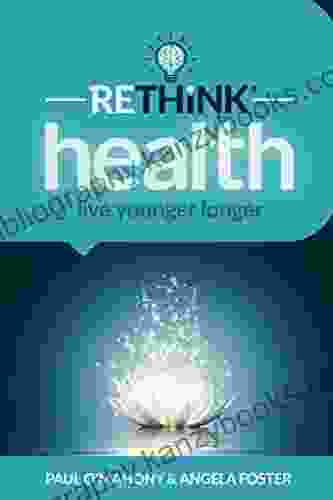 RETHiNK Health: Live Younger Longer