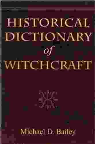 Historical Dictionary Of Witchcraft (Historical Dictionaries Of Religions Philosophies And Movements Series)