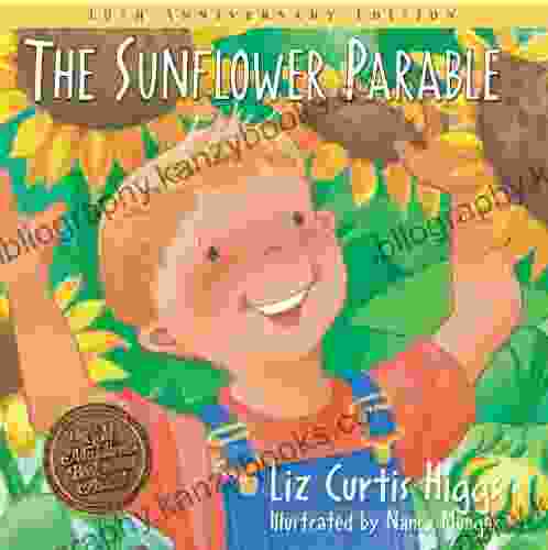 The Sunflower Parable: Special 10th Anniversary Edition (Parable Series)