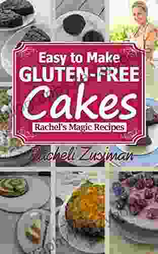 Easy To Make Gluten Free Cakes (Racheli S Magic Recipes)