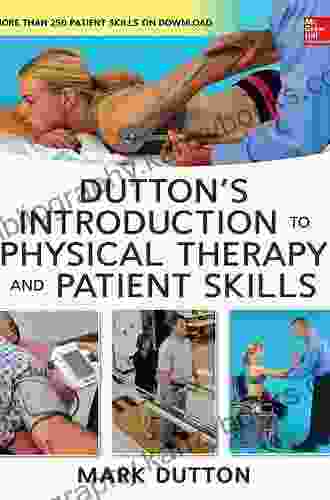 Dutton S Introduction To Physical Therapy And Patient Skills