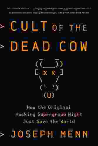 Cult Of The Dead Cow: How The Original Hacking Supergroup Might Just Save The World