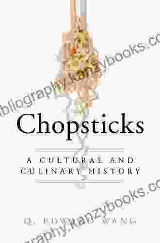 Chopsticks: A Cultural And Culinary History