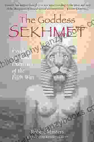 The Goddess Sekhmet: Psycho Spiritual Exercises Of The Fifth Way