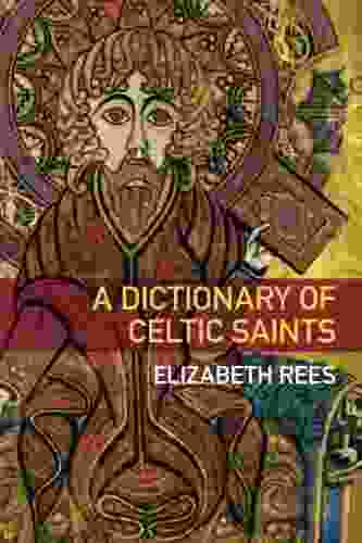 A Dictionary Of Celtic Saints