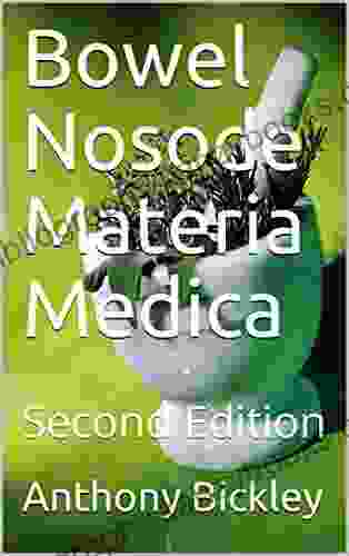 Bowel Nosode Materia Medica: Second Edition