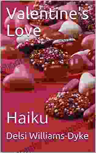 Valentine S Love : Haiku Bart King