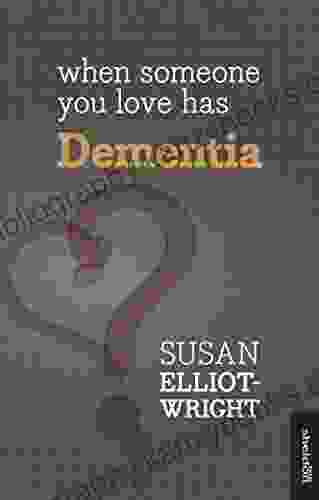 When Someone You Love Has Dementia