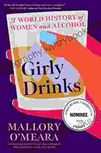 Girly Drinks: A World History Of Women And Alcohol