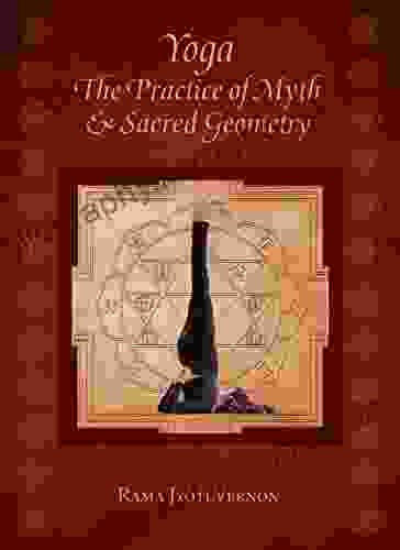 Yoga: The Practice Of Myth Sacred Geometry